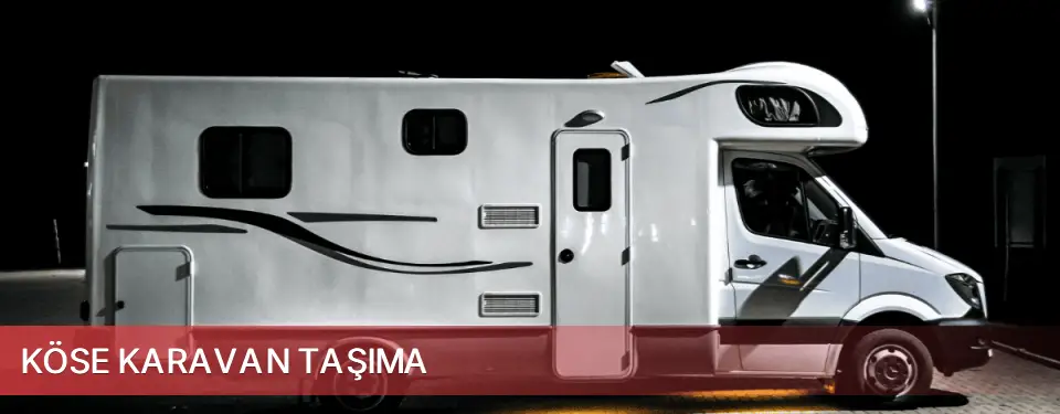 Köse İlçemi Karavan Taşıma